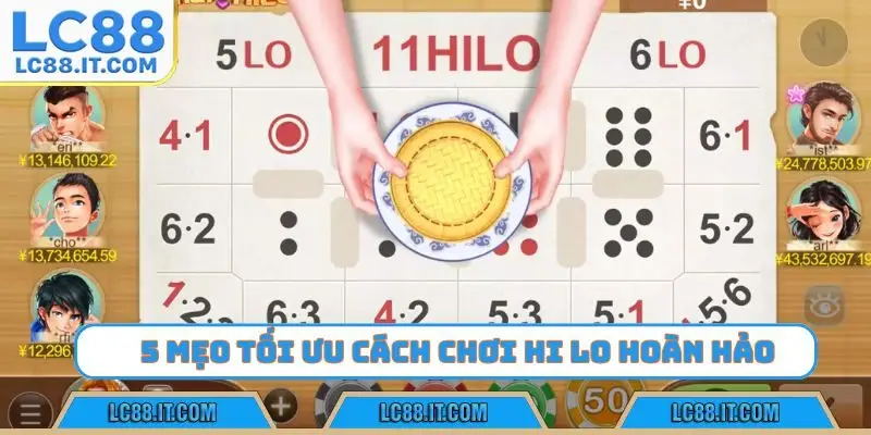 5 mẹo tối ưu cách chơi Hi Lo hoàn hảo